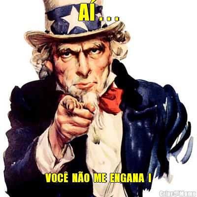 A� . . . VOC�  N�O  ME  ENGANA  !