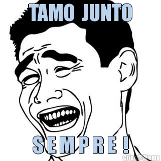 TAMO  JUNTO S E M P R E  !