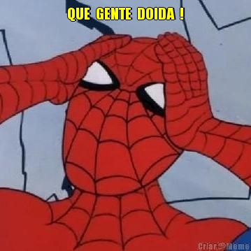 QUE  GENTE  DOIDA  ! 