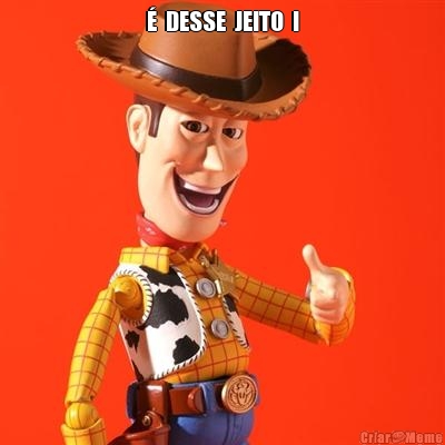�  DESSE  JEITO  ! 