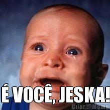  � VOC�, JESKA!