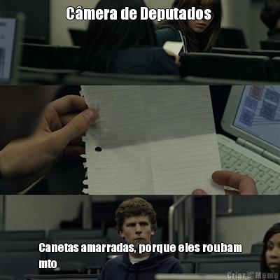 C�mera de Deputados  Canetas amarradas, porque eles roubam
mto 