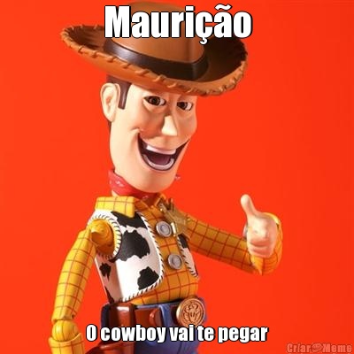 Mauri��o O cowboy vai te pegar