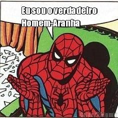 Eu sou o verdadeiro
Homem-Aranha  
