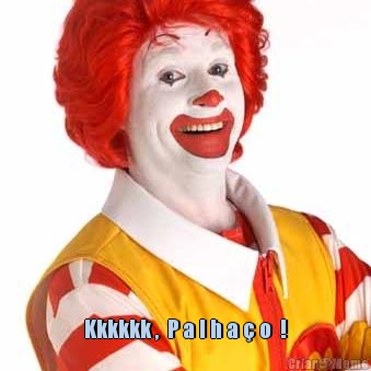  Kkkkkk ,  P a l h a � o  !