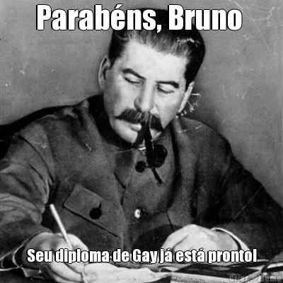 Parab�ns, Bruno  Seu diploma de Gay j� est� pronto!