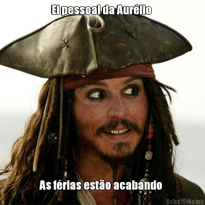 Ei pessoal da Aur�lio 
 As f�rias est�o acabando 