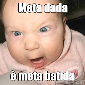 Meta dada � meta batida