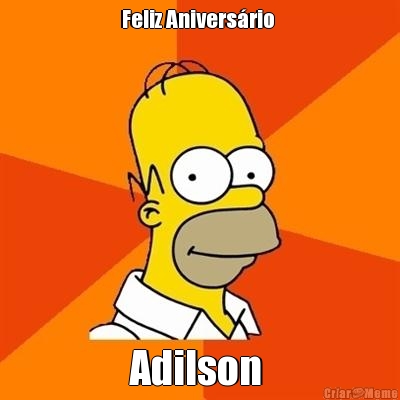 Feliz Anivers�rio  Adilson 