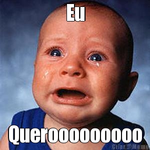 Eu Querooooooooo