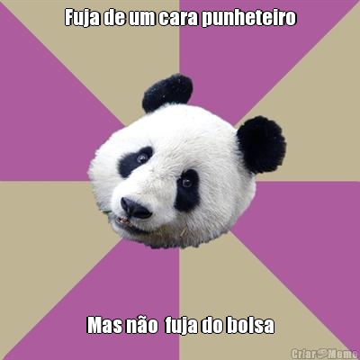 Fuja de um cara punheteiro Mas n�o  fuja do bolsa