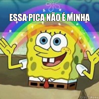 
ESSA PICA N�O � MINHA 