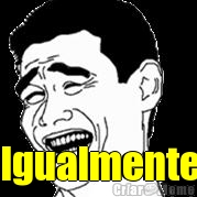  Igualmente