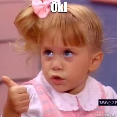 Ok! 