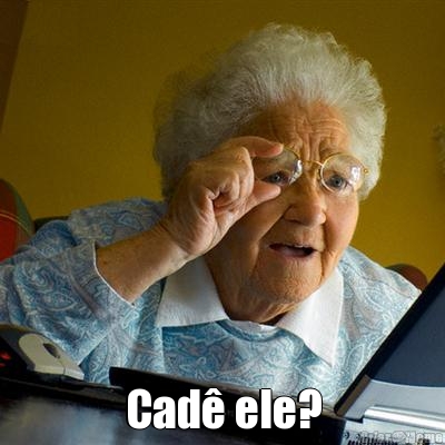  Cad� ele?