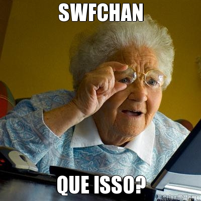 SWFCHAN QUE ISSO?
