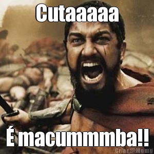 Cutaaaaa � macummmba!!