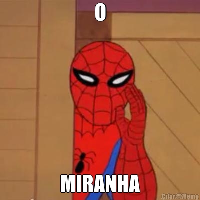 O MIRANHA