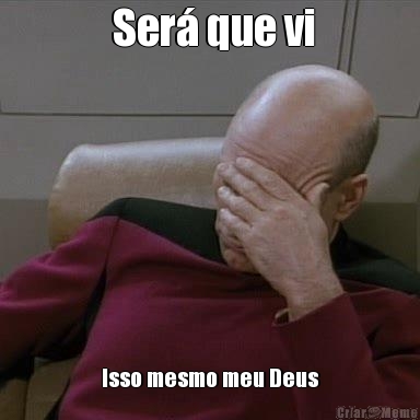  Ser� que vi Isso mesmo meu Deus