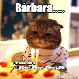 B�rbara..... Feliz anivers�rio da
😘😘😘😘