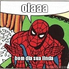 olaaa bom dia sua linda 