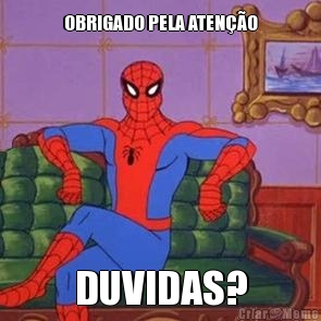 OBRIGADO PELA ATEN��O DUVIDAS?