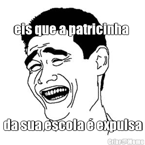 eis que a patricinha  da sua escola � expulsa