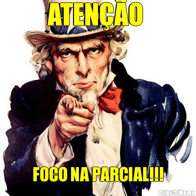 ATEN��O  FOCO NA PARCIAL!!!