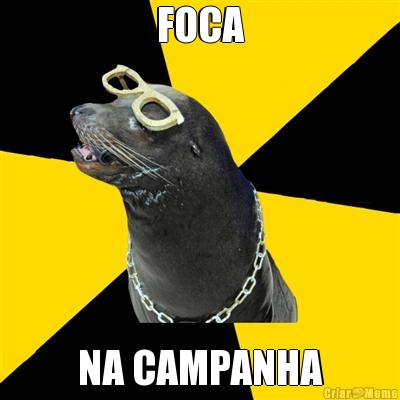 FOCA NA CAMPANHA