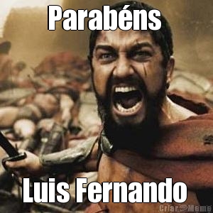 Parab�ns  Luis Fernando 