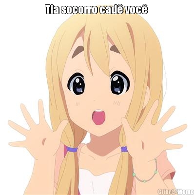 Tia socorro cad� voc�  