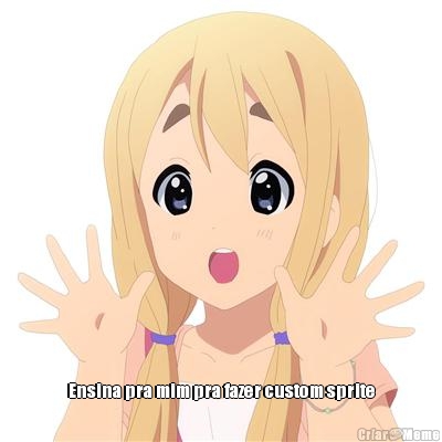  Ensina pra mim pra fazer custom sprite