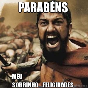PARAB�NS  MEU
SOBRINHO.....FELICIDADES...