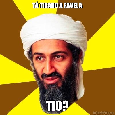 T� TIRANO A FAVELA TIO?