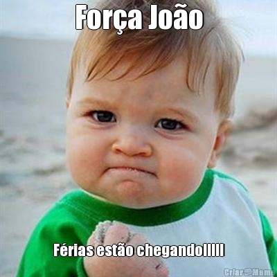 For�a Jo�o F�rias est�o chegando!!!!!