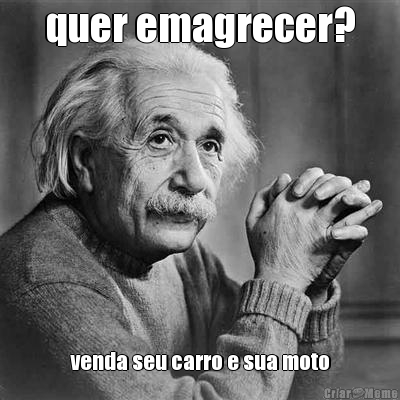 quer emagrecer? venda seu carro e sua moto