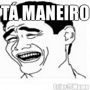 T� MANEIRO 