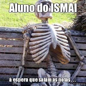 Aluno do ISMAI � espera que saiam as notas . . . 