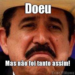 Doeu Mas n�o foi tanto assim!