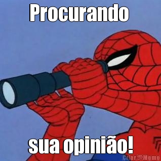 Procurando  sua opini�o!