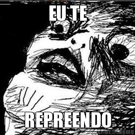 EU TE REPREENDO