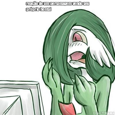 rea��o de um personagem vendo seu
pr�prio hentai 