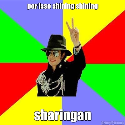 por isso shining shining sharingan