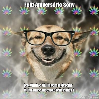 Feliz Anivers�rio Sony Leo, C�ntia e Giulia vem te desejar
Muita sa�de,sucesso e felicidades !  