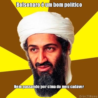 Bolsonaro � um bom pol�tico Nem passando por cima do meu cad�ver