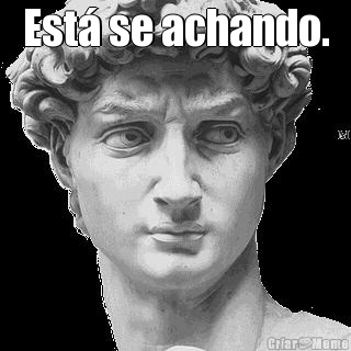 Est� se achando. 