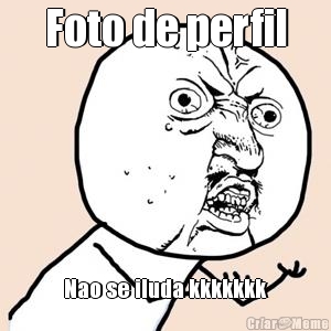 Foto de perfil  Nao se iluda kkkkkkk 