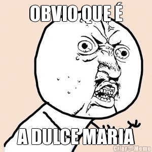 OBVIO QUE � A DULCE MARIA