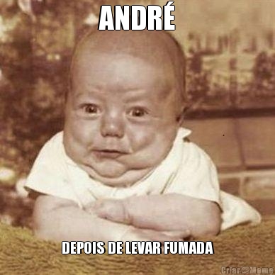 ANDR� DEPOIS DE LEVAR FUMADA