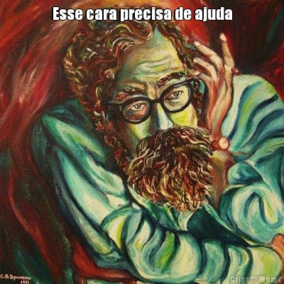 Esse cara precisa de ajuda 